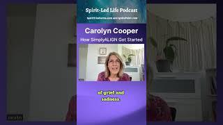 How Carolyn Cooper Invented the SimplyALIGN Method™: A Spirit-Led Journey