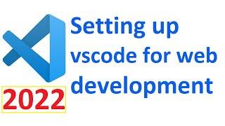 How to setup visual studio code for web development [2022] in Windows 11