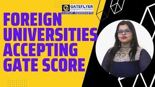 FOREIGN UNIVERSITIES ACCEPTING GATE SCORE || #admissionsthroughgate #studyabroad #gateflyer #gate