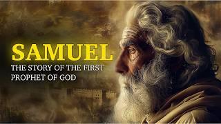 How SAMUEL became the FIRST PROPHET of ISRAEL?