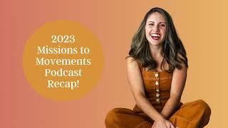 2023 Missions to Movements Podcast Recap Video