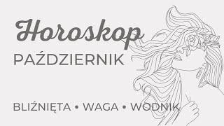 Horoskop Październik 2023, powietrzne  znaki zodiaku: Bliźnięta, Waga, Wodnik