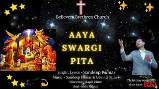 Aaya Swargi Pita | Sandeep Kumar | Govind Saini | Kapil&Ahbi | Kamaldeep | Hindi Christmas Song 2021