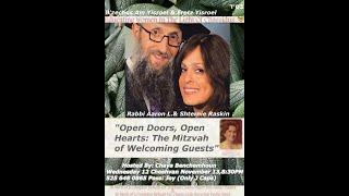 Vayera: Open Doors, Open Hearts: The Mitzvah of Welcoming Guests . Rabbi Aaron L. & Shternie Raskin