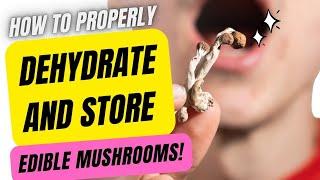  Dehydration and Storage: The Proper Way (Edible Mycology) 