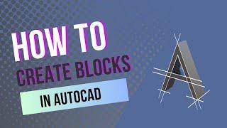 Building Blocks in AutoCAD: A Step by Step Tutorial