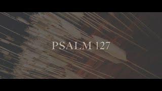 Psalm 127 | Life in the Slow Lane | Crossroads Bible Church Bellevue