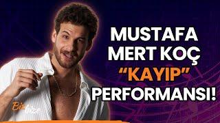 Mustafa Mert Koç'tan "Kayıp" Performansı!