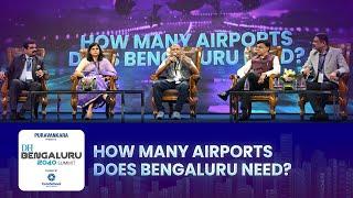 How many airports does Bengaluru need | Deccan Herald Bengaluru 2040 Summit