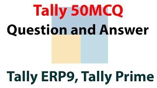 Top 50 Tally Mcq Questions and Answers | Accounts MCQ | Tally MCQ