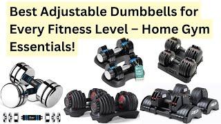 Best Adjustable Dumbbells for Every Fitness Level – Home Gym Essentials!