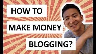 How To Make Money Blogging For Beginners (How Do Bloggers Get Paid)?