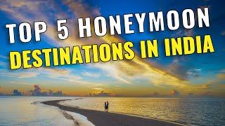 Top 5 Honeymoon Places in India 2023 | 5 Best Honeymoon Destinations in India 2023