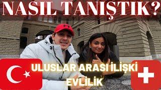 İsviçreli Eşim ile NASIL TANIŞTIK ! TÜRKIYEDEN AVRUPAYA (Uluslar Arası / Uzak Mesafe İlişkisi) vlog