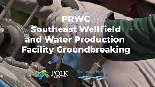 Southeast Wellfield and Water Production Facility Groundbreaking Highlights