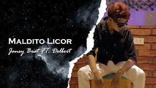 Jansy Beat | Delbert El Compositor - Maldito Licor - [Sessions #2]