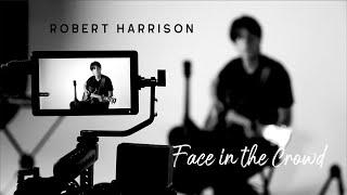 Robert Harrison "Face in the Crowd" Official