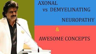 AXONAL vs DEMYELINATING NEUROPATHY & AWESOME CONCEPTS