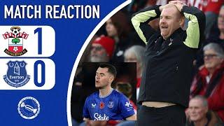 NOT GOOD ENOUGH FROM DYCHE?!  | SOUTHAMPTON 1-0 EVERTON | MATCH REACTION