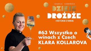 #63 - Wszystko o winach z Czech (odcinek specjalny) Gość: Klara Kollarova