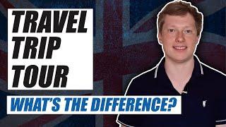 Travel, Trip, Tour, Journey and Voyage - What's The Difference?