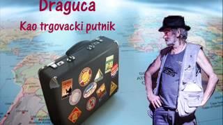 Draguca  -  Kao trgovački putnik