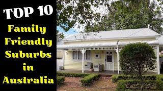 TOP 10 FAMILY FRIENDLY SUBURBS in Australia