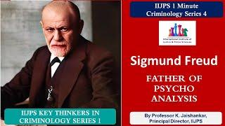 Sigmund Freud - Key Thinkers in Criminology -- by Prof K. Jaishankar - One Minute Criminology Series