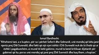 Ismail Bardhoshi thotë se Sefer Hauali dhe Selman Aude janë prej Ehli Sunetit !!!