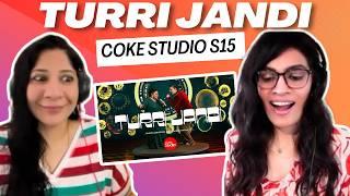 TURRI JANDI ( @cokestudio Pakistan S15) REACTION/REVIEW! || Shazia Manzoor x Hasan Raheem