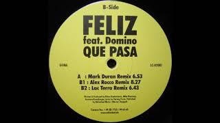 Feliz Feat  Domino ‎– Que Pasa (Mark Duran Remix)