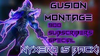 Nyxero Is Back! + 900 Subscribers Gusion Special Montage | MLBB