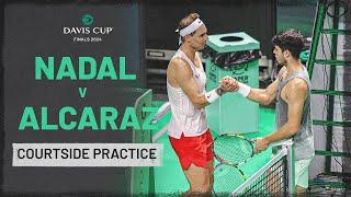 Generations Collide! Rafael Nadal v Carlos Alcaraz Practice Match | Courtside View | Davis Cup 2024