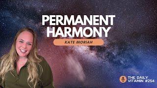 Dying to GROW! Harmony is HERE TO STAY  || Kate Moriah - PSY GYM Psychic Playground