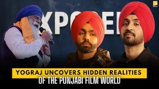 Exclusive: Yograj Singh Uncovers Hidden Realities Of The Punjabi Film World!