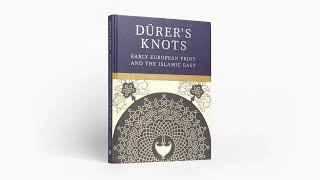 Dürer’s Knots: Early European Print and the Islamic East by Susan Dackerman