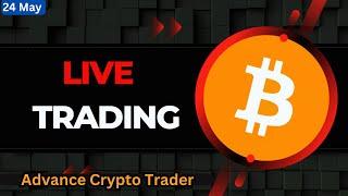 Live Crypto Trading | Bitcoin Live Trading | Bitcoin Live | 24 May 2024