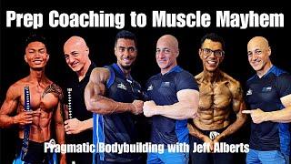 Prep Coaching to Muscle Mayhem - Pragmatic Bodybuilding with Jeff Alberts