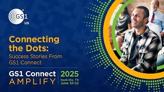 Connecting the Dots: Success Stories From GS1 Connect