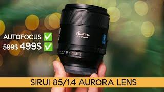 Sirui 85mm f/1.4 AURORA 499$ LENS! Is it any GOOD?