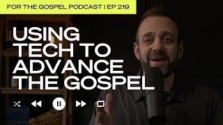 Using Technology to Advance the Gospel | Costi Hinn | EP 219