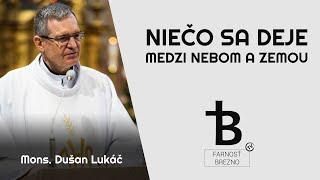 Niečo sa deje medzi nebom a zemou. │ o. Dušan Lukáč