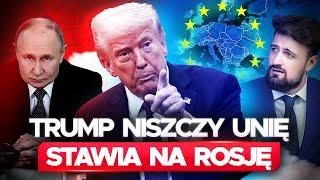 Trump CHCE ZNISZCZYĆ UNIĘ i to nie jest żart