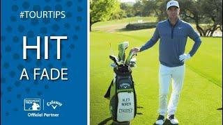 How to hit a fade with Alex Noren | Callaway Tour Tips