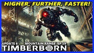 BOT UPGRADE! HIGHER, FURTHER, FASTER! - TIMBERBORN Update 6 HARD Ep 39