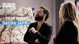 LIFE in Dubai with Artist Sacha Jafri