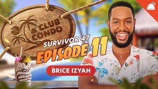 Brice Izyah on Club Condo Survivor 47 Ep 11