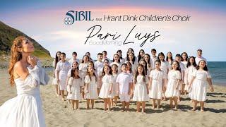 SİBİL feat. Hrant Dink Children’s Choir –| Pari Luys | Good morning  | Բարի լույս