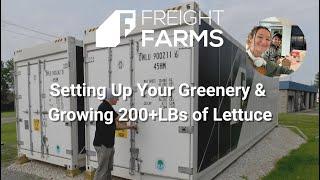 Freight Farms How-To: Setting Up Your Greenery & Growing 200+LBs of Lettuce