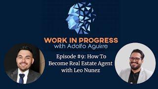 Episode 9: How To Become Real Estate Agent with Leo Nunez